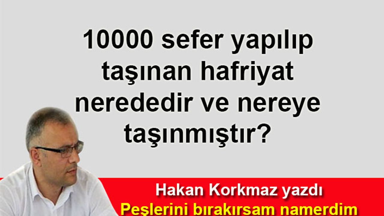 Hakan Korkmaz yazdı... Peşlerini bırakırsam namerdim