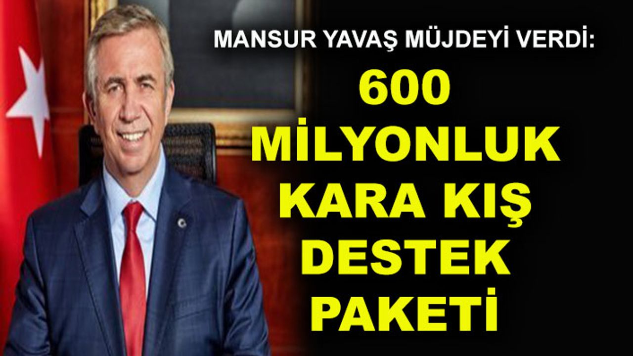 Mansur Yavaş müjdeyi verdi: 600 milyonluk kara kış destek paketi