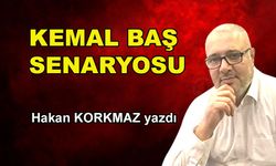 Kemal Baş senaryosu