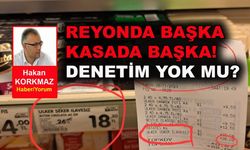 Reyonda başka kasada başka! Denetim yok mu?