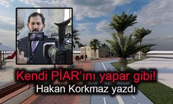 Kendi PİAR’ını yapar gibi!