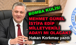 Mehmet Gürel istifa edip milletvekili adayı mı olacak?