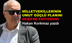 Milletvekillerinin Umut Güçlü planını deşifre ediyorum!