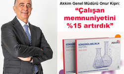 Onur Kipri: Çalışan memnuniyetini %15 artırdık