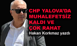 CHP Yalova'da muhalefetsiz kaldı ve çok rahat