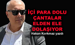 İçi para dolu çantalar elden ele dolaşıyor