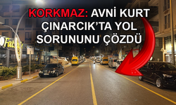 Korkmaz: Avni Kurt, Çınarcık'ta yol sorununu çözdü