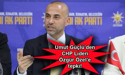 Umut Güçlü'den CHP Lideri Özgür Özel'e tepki!