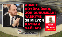 Ahmet Büyükgümüş Yaski'ye 35 milyon kaynak sağladı