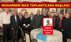 Muharrem İnce toplantılara başladı!
