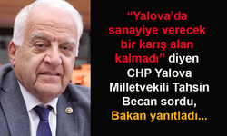 Becan: Yalova’da sanayiye verecek bir karış alan kalmadı