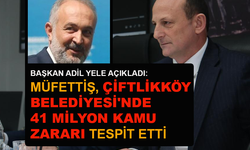 Çiftlikköy Belediyesi'nde 41 milyon kamu zararı