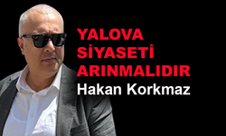 Yalova siyaseti arınmalıdır