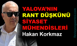 Yalova'nın rant düşkünü siyaset mühendisleri