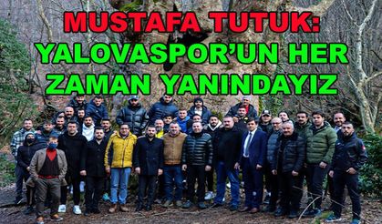 Mustafa Tutuk: Yalovaspor'un her zaman yanındayız