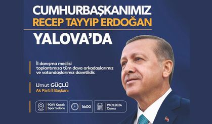Cumhurbaşkanı Erdoğan cuma günü Yalova'da