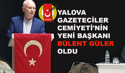 Yalova Gazeteciler Cemiyeti'nin yeni başkanı Bülent Güler