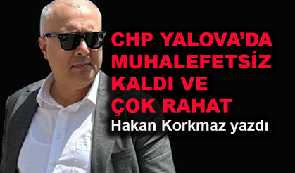 CHP Yalova'da muhalefetsiz kaldı ve çok rahat