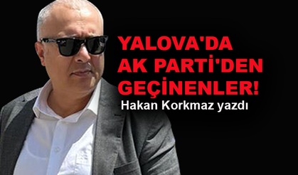 Yalova'da AK Parti'den geçinenler!