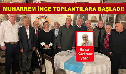 Muharrem İnce toplantılara başladı!
