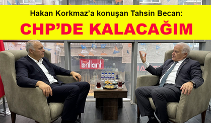 Yalova Milletvekili Tahsin Becan: CHP'de kalacağım