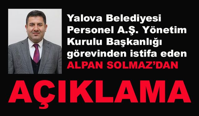 Alpan Solmaz'dan istifa açıklaması