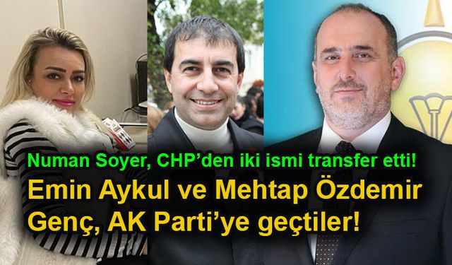 Numan Soyer, CHP’den iki ismi transfer etti!
