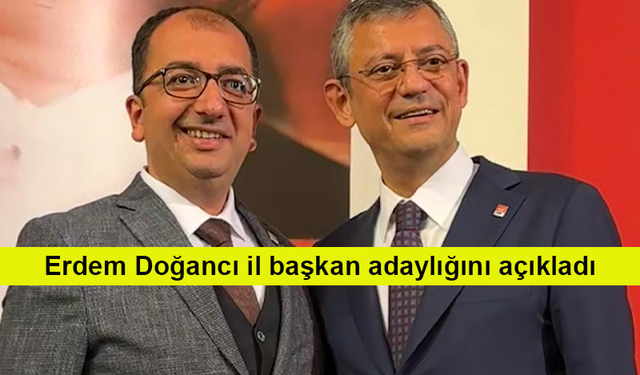 Erdem Doğancı il başkan adaylığını açıkladı