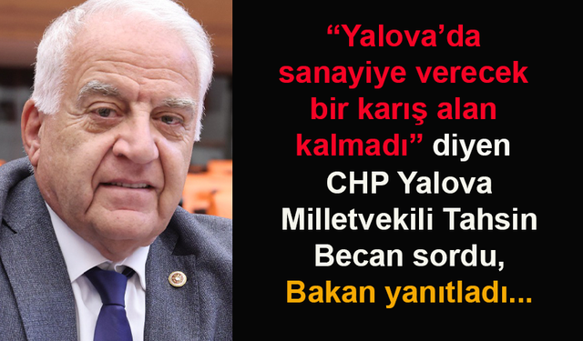 Becan: Yalova’da sanayiye verecek bir karış alan kalmadı
