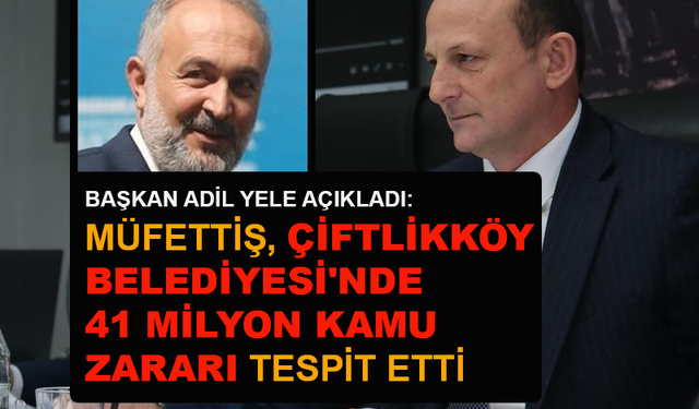 Çiftlikköy Belediyesi'nde 41 milyon kamu zararı