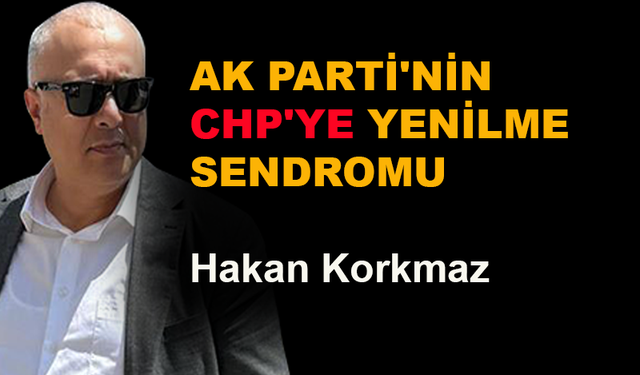 AK Parti'nin CHP'ye yenilme sendromu