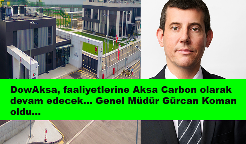 DowAksa, faaliyetlerine Aksa Carbon olarak devam edecek